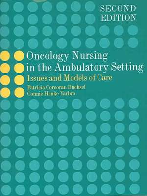 Oncology Nursing in the Ambulatory Setting de Connie Henke Yarbro