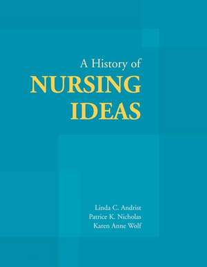 A History of Nursing Ideas de Linda C. Andrist