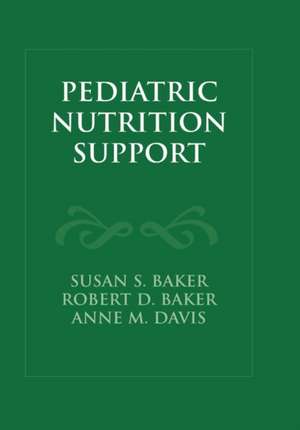 Pediatric Nutrition Support de Susan S. Baker