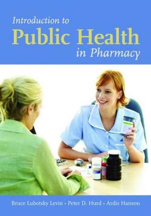 Introduction to Public Health in Pharmacy de Bruce L. Levin