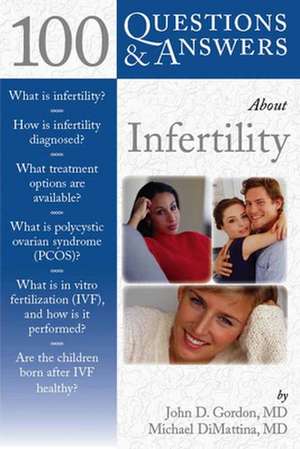 100 Questions & Answers about Infertility de John D. Gordon