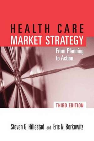 Health Care Market Strategy 3e de Steven G. Hillestad