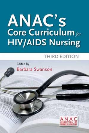 ANAC's Core Curriculum for HIV/AIDS Nursing de Association for Nurses in AIDS Care (Ana