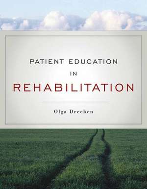 Patient Education in Rehabilitation de Olga Dreeben