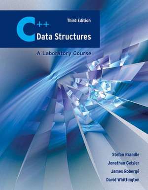 C++ Data Structures: A Laboratory Course de Stefan Brandle