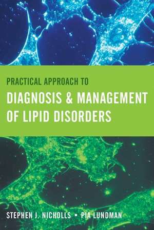 Practical Approach to Diagnosis & Management of Lipid Disorders de Stephen J Nicholls