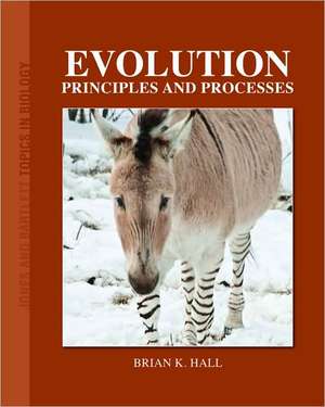 Evolution: Principles and Processes de PH. D. Hall, Brian K.