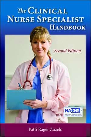 The Clinical Nurse Specialist Handbook de Patti Rager Zuzelo