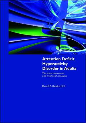 Attention Deficit Hyperactivity Disorder in Adults de Russell A. Barkley