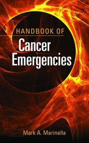 Handbook of Cancer Emergencies de Mark A. Marinella