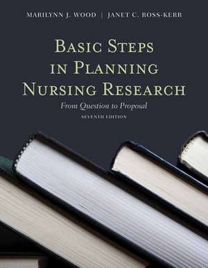 Basic Steps in Planning Nursing Research de Marilynn J. Wood