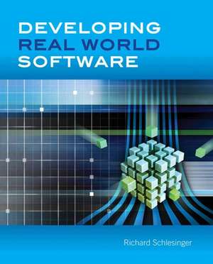 Developing Real World Software de Richard Schlesinger