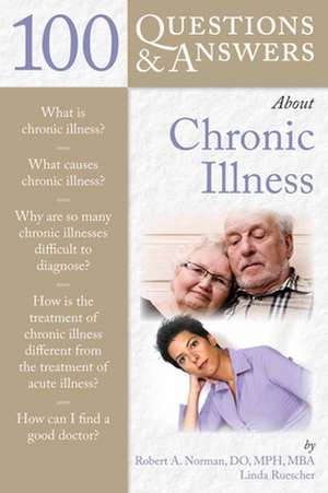 100 Questions and Answers about Chronic Illness de Robert A. Norman