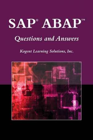 SAP? ABAP&#X2122; Questions and Answers de Kogent