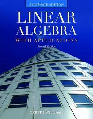 Linear Algebra with Applications, Alternate Edition de Gareth Williams