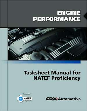 Engine Performance Tasksheet Manual for Natef Proficiency de Jones and Bartlett Publishers