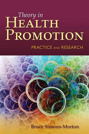 Behavior Theory in Health Promotion Practice and Research de Bruce G. Simons-Morton