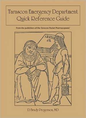 Tarascon Emergency Department Quick Reference Guide de D. Brady Pregerson