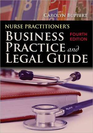 Nurse Practitioner's Business Practice and Legal Guide de Carolyn Buppert