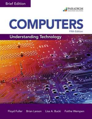 Computers: Understanding Technology - Comprehensive de Floyd Fuller