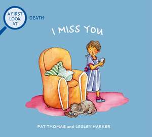 I Miss You: A First Look at Death de Pat Thomas