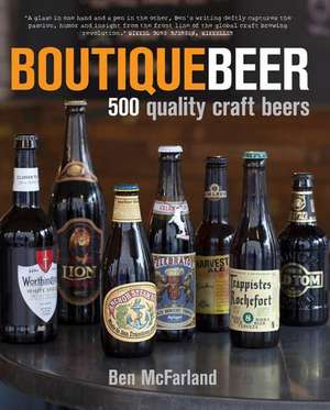 Boutique Beer: 500 Quality Craft Beers de Ben McFarland