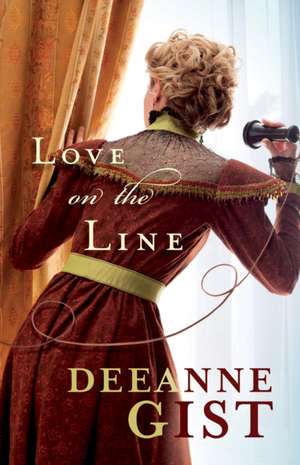 Love on the Line de Deeanne Gist