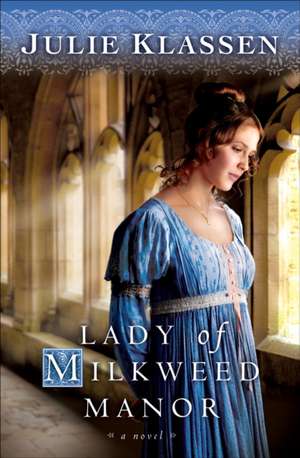 Lady of Milkweed Manor de Julie Klassen