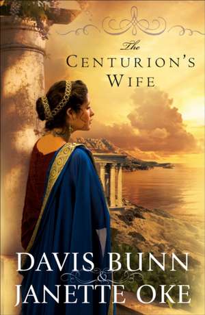 The Centurion`s Wife de Janette Oke