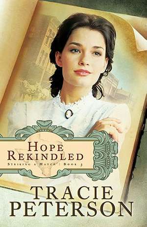 Hope Rekindled de Tracie Peterson