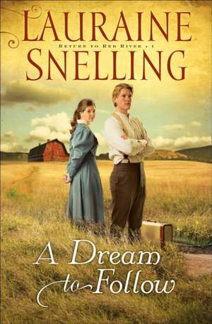 A Dream to Follow de Lauraine Snelling