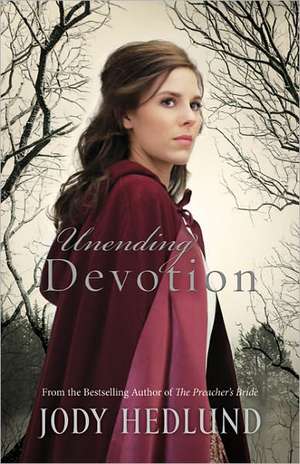 Unending Devotion de Jody Hedlund