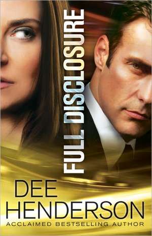 Full Disclosure de Dee Henderson