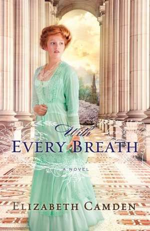 With Every Breath de Elizabeth Camden