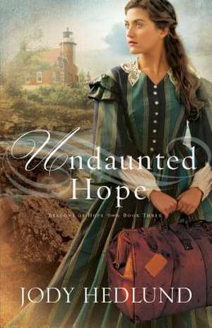 Undaunted Hope de Jody Hedlund