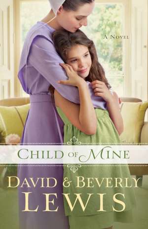 Child of Mine de Beverly Lewis