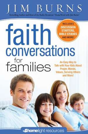 Faith Conversations for Families de Jim Burns