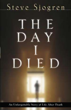 The Day I Died de Steve Sjogren