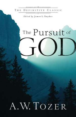 The Pursuit of God de A.w. Tozer