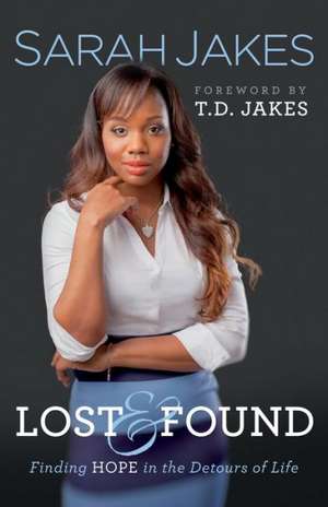 Lost and Found – Finding Hope in the Detours of Life de Sarah Jakes