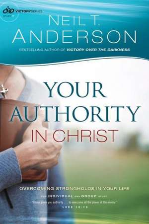 Your Authority in Christ de Dr Anderson, Neil T