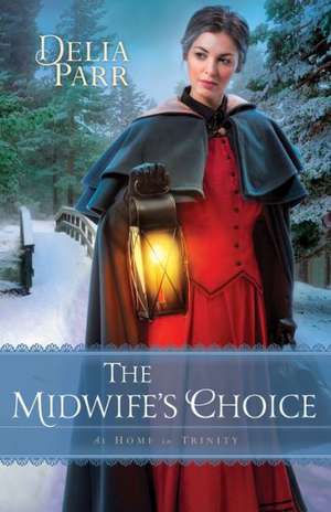 Midwife′s Choice, The de D Parr