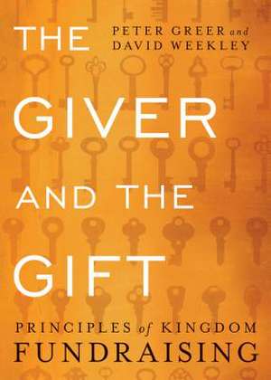 The Giver and the Gift – Principles of Kingdom Fundraising de Peter Greer