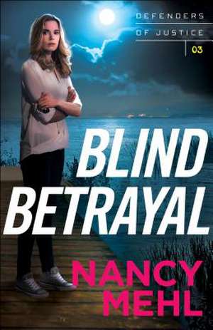 Blind Betrayal de Nancy Mehl