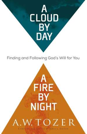 A Cloud by Day, a Fire by Night de James L Snyder
