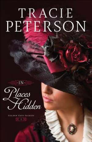 In Places Hidden de Tracie Peterson