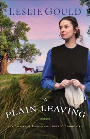 A Plain Leaving de Leslie Gould