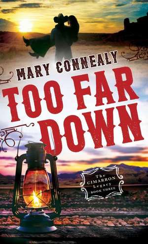 Too Far Down de Mary Connealy