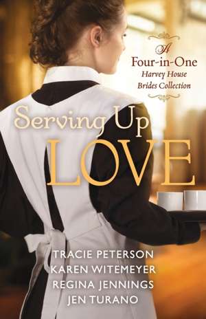 Serving Up Love de Tracie Peterson