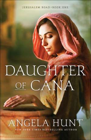 Daughter of Cana de Angela Hunt